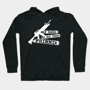 Tony Montana Say Hello to my Little Friend Quote Hoodie